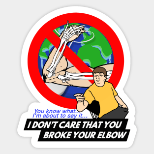 I Don't Care That You Broke Your Elbow Famous Vine Meme Comic Cartoon Sticker